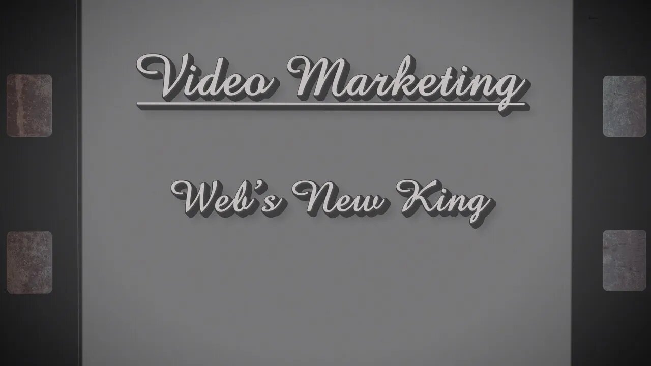 Video Marketing - Web's New King