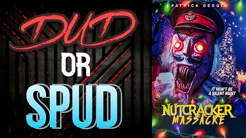 DUD or SPUD - Nutcracker Massacre | MOVIE REVIEW