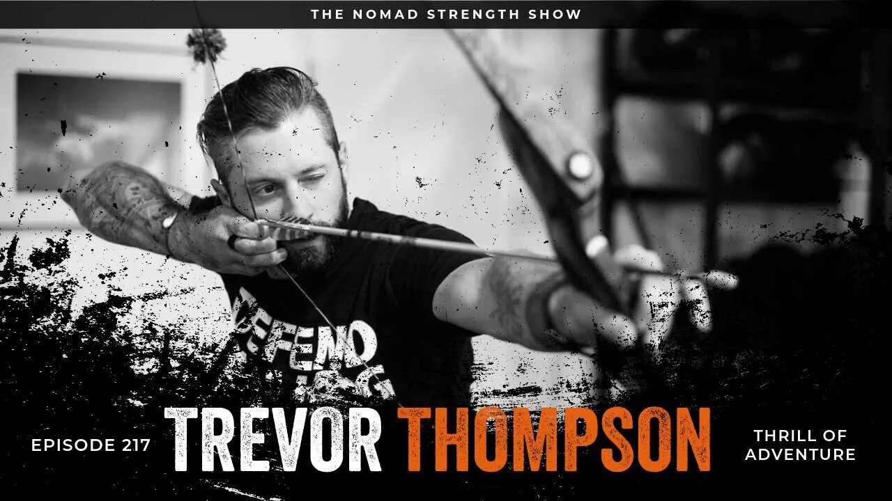 EP 217: TREVOR THOMPSON | Thrill of Adventure