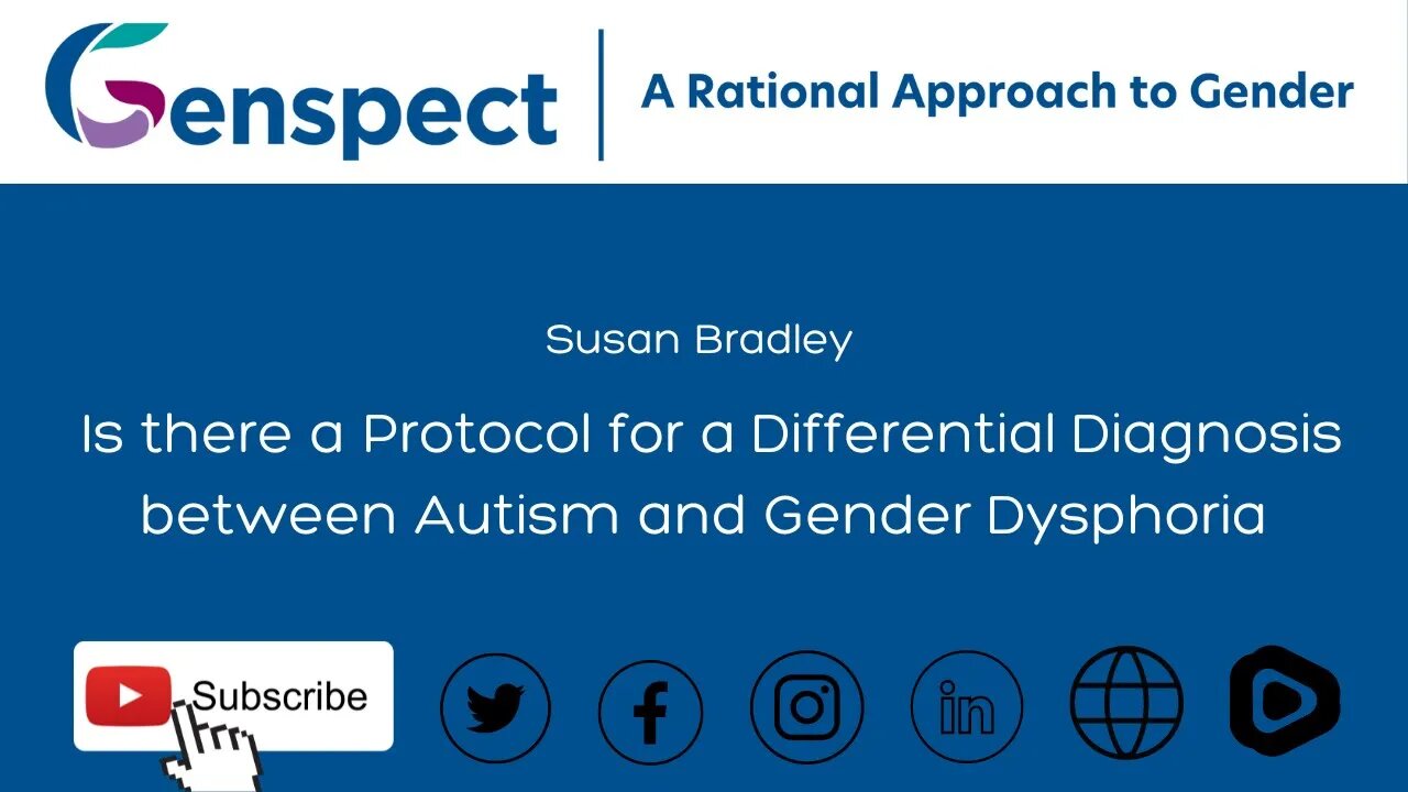 Susan Bradley: Is there a Protocol for a Differential Diagnosis between Autism and Gender Dysphoria