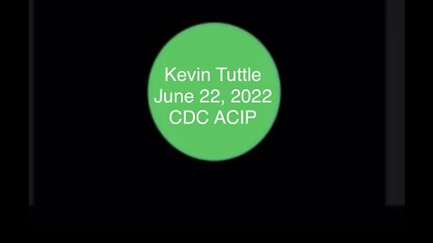 Kevin Tuttle - CDC ACIP June 22, 2022