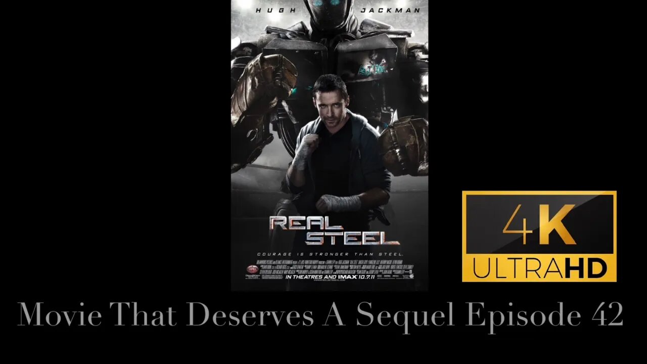 Movie That Deserves A Sequel Episode 42: Real Steel (2011)