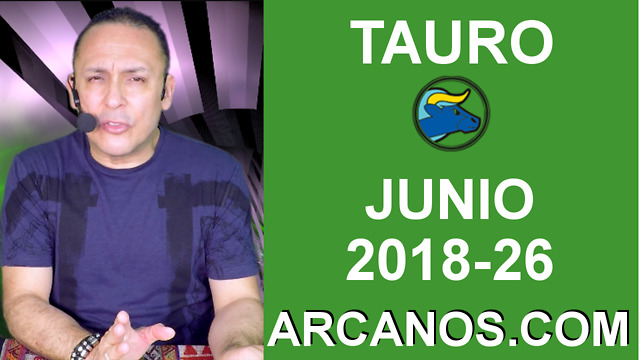 HOROSCOPO TAURO-Semana 2018-26-Del 24 al 30 de junio de 2018-ARCANOS.COM