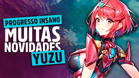 Mais PERFORMANCE no Yuzu e novos RECURSOS MUITO solicitados!