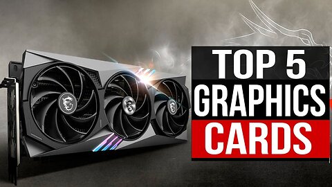 TOP 5: Best Graphics Card 2023