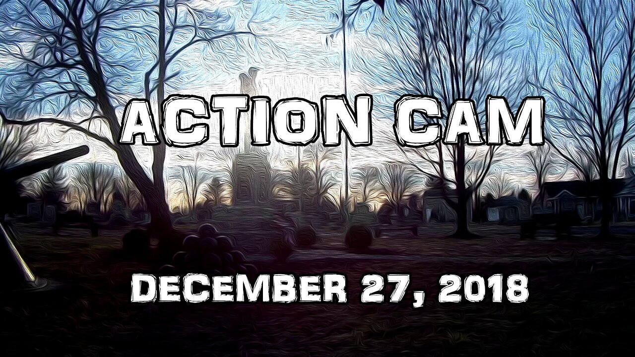 Action Cam - 12/27/2018