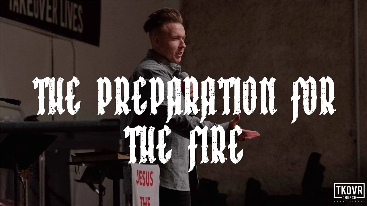 FIRE UPON THE EARTH - WK47 - THE PREPARATION FOR THE FIRE