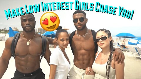 HOW TO GET ANY LOW INTEREST GIRL TO CHASE YOU