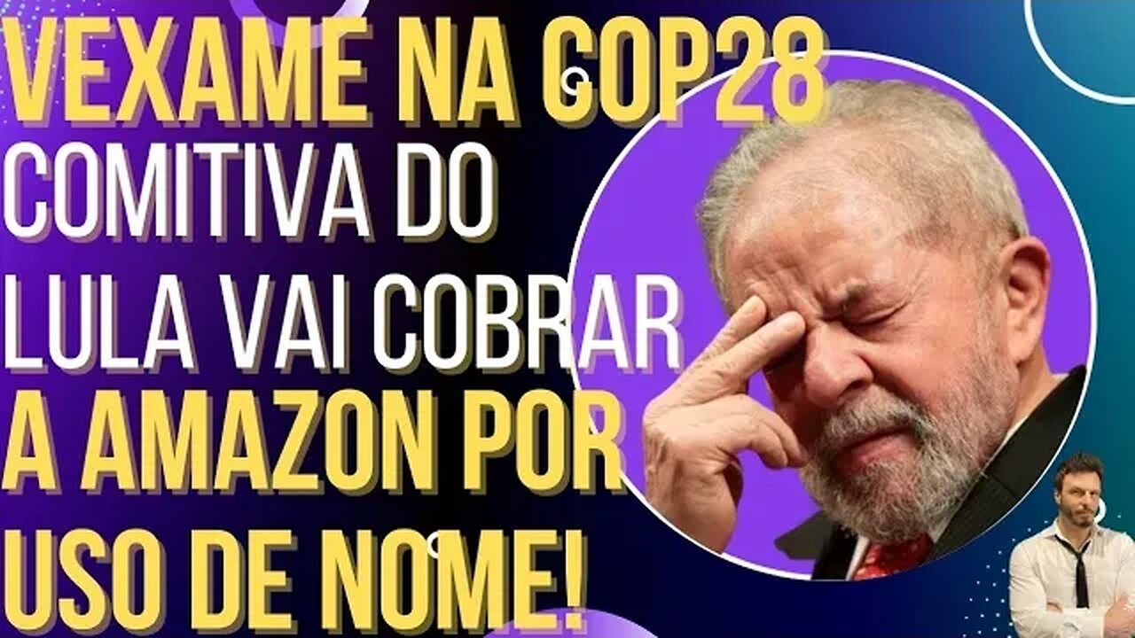 VERGONHA MUNDIAL: Comitiva do Lula quer cobrar a Amazon por uso de nome!