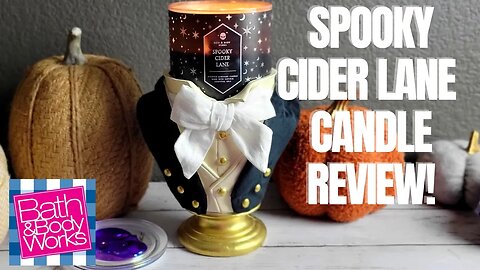 SPOOKY CIDER LANE CANDLE REVIEW | BATH & BODYWORKS | #BATHANDBODYWORKS @bathandbodyworks