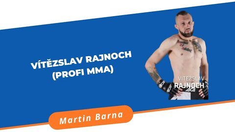 Rozhovor - Vítězslav Rajnoch (profi MMA)