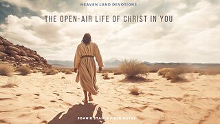 Heaven Land Devotions - The Open-Air Life of Christ In You