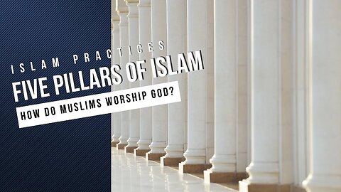 Islam Practices | Five 5 Pillars of Islam (Part 14)