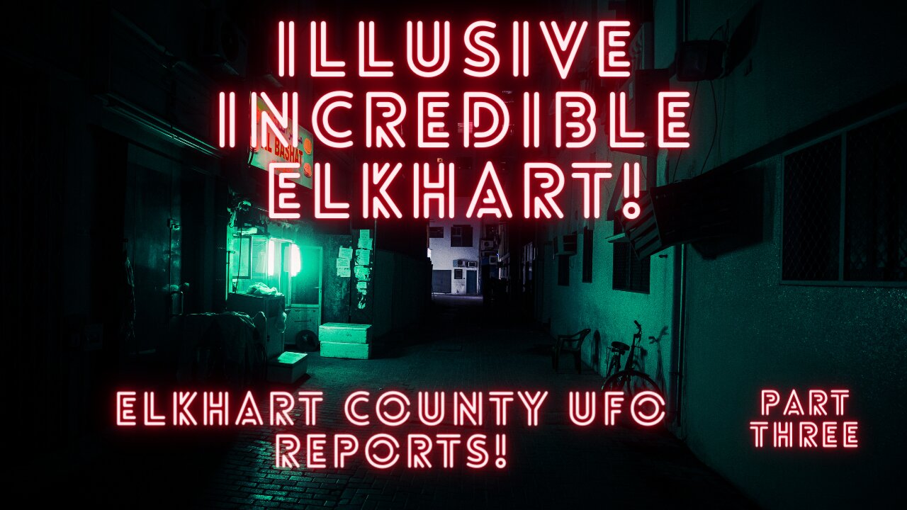 Elkhart County, Indiana NUFORC UFO Reports Part 3