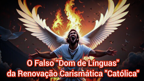 O Falso "Dom de Línguas" da RCC