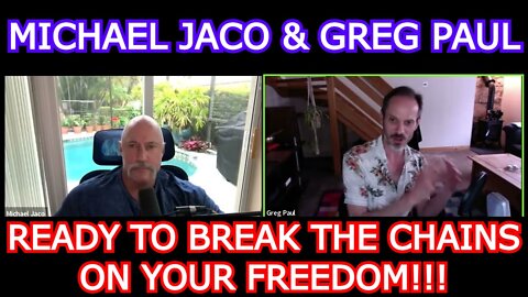 MICHAEL JACO 5/20/22 - READY TO BREAK THE CHAINS ON YOUR FREEDOM!!!