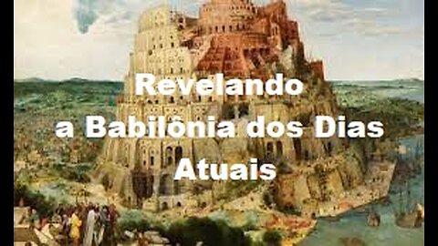 Revelando a Babilônia Espiritual dos Dias Atuais