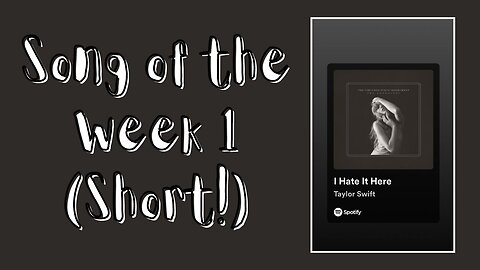 SONG OF THE WEEK SHORT - I Hate it Here by Taylor Swift