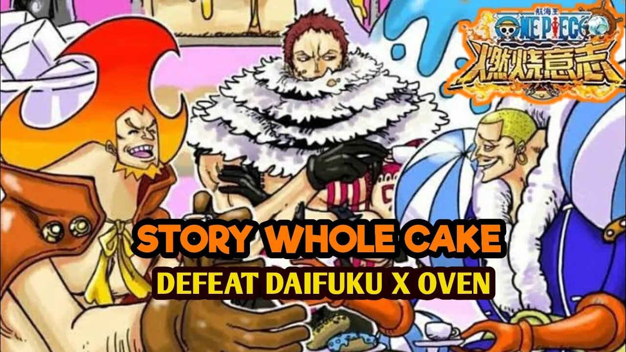 Defeat Charlotte Daifuku X Charlotte Oven : Story Whole Cake - One Piece Burning Will CN