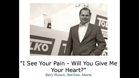 Barry Wunsch: "I See Your Pain - Will You Give Me Your Heart?" - ElijahList