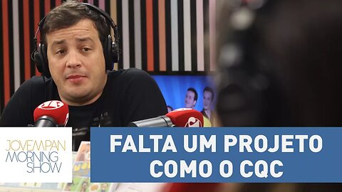 Para Rafael Cortez, falta um projeto como o CQC desconcertando o "poder"