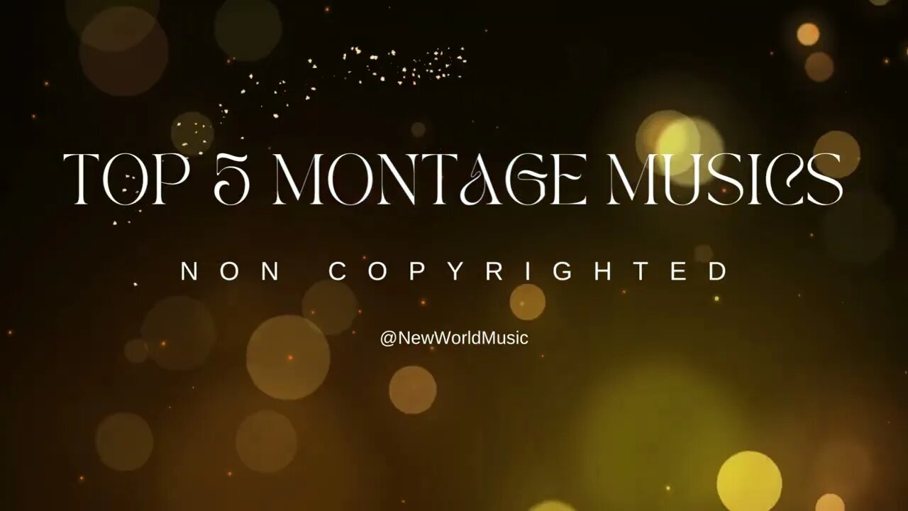 Top 5 Non-Copyrighted Montage Songs | Free to Use Montage Music | New World Music #montage #ncs