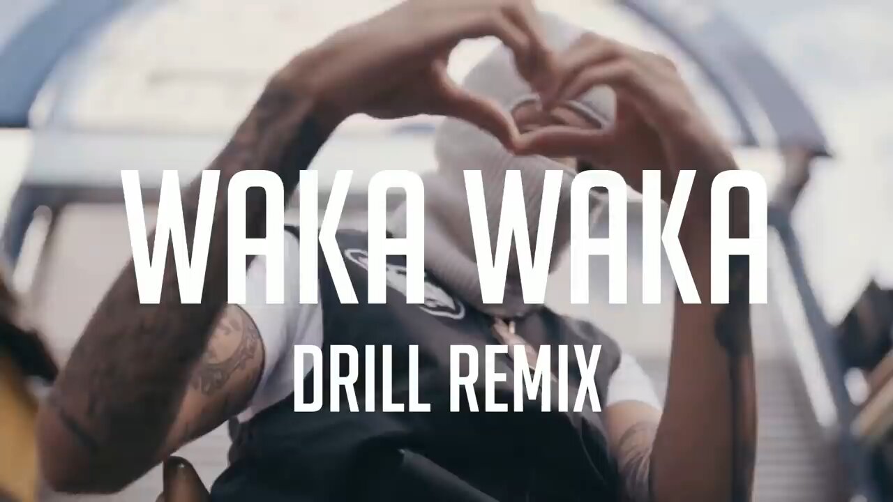 Waka Waka Drill Mix!