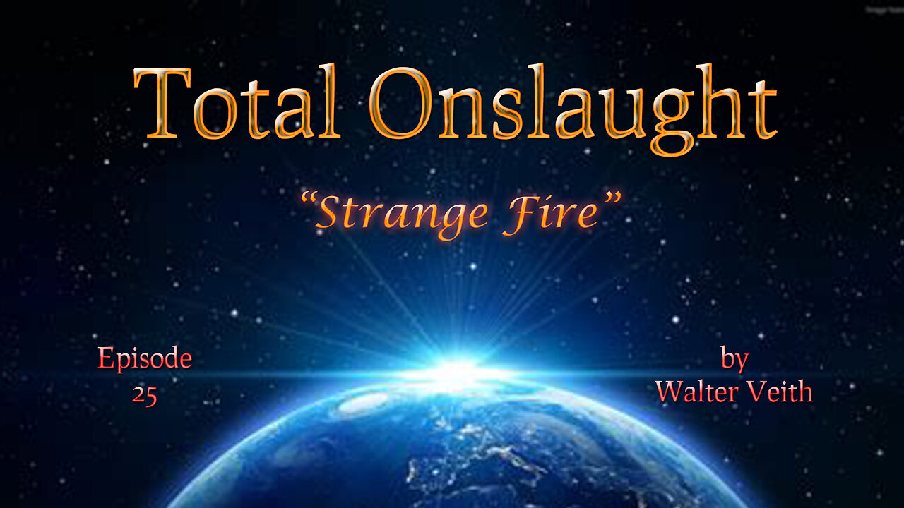 Total Onslaught - 25 - Strange Fire by Walter Veith