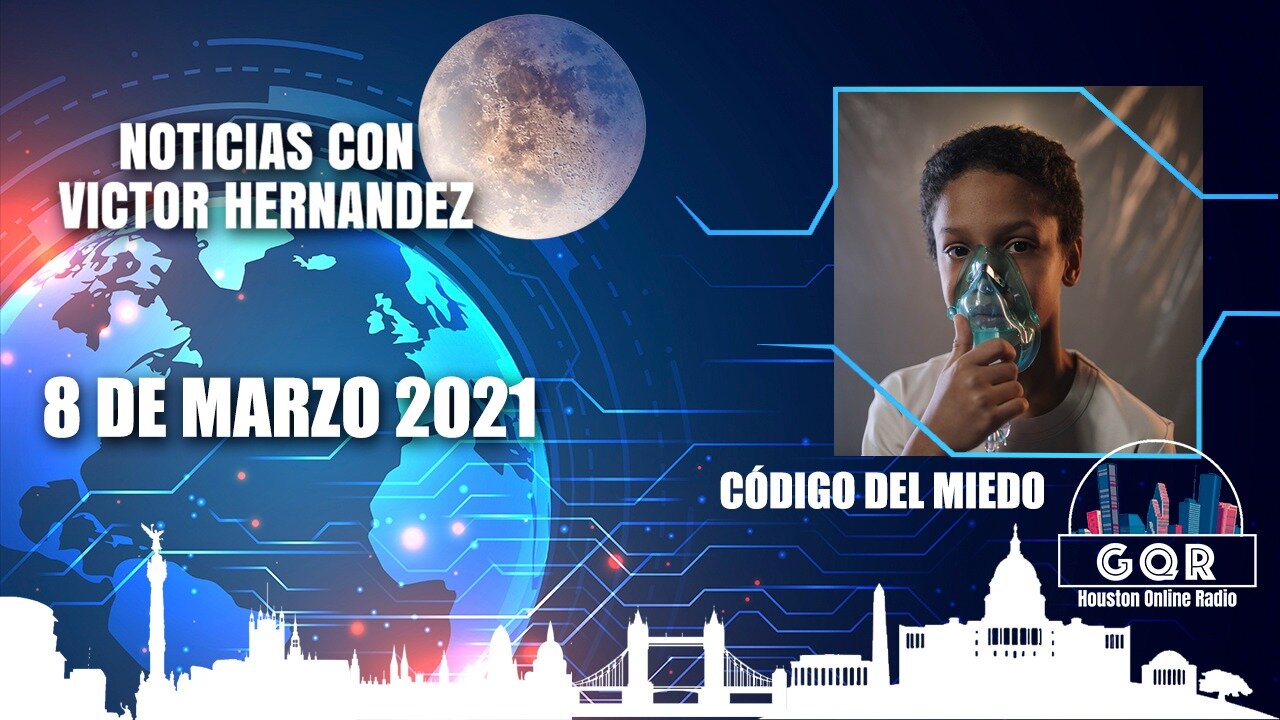 EL CODIGO DEL MIEDO - Resumen de noticias Marzo 8, 2021