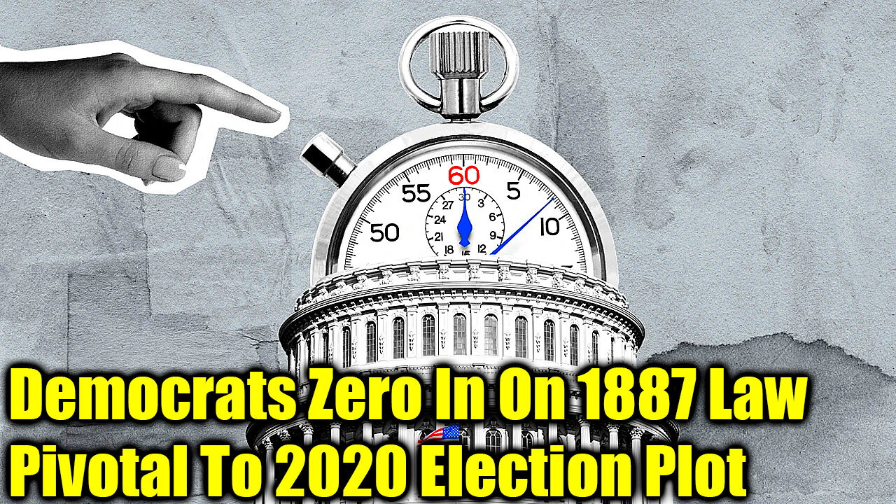 Democrats Zero In On 1887 Law Pivotal To 2020 Election Plot - Nexa News