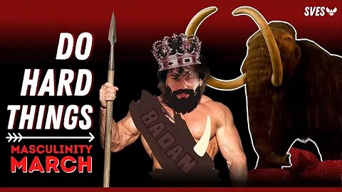 Hunt the Mammoth (Ft. Badan) | Masculinity March