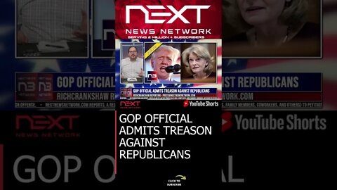 GOP OFFICIAL ADMITS TREASON AGAINST REPUBLICANS #shorts