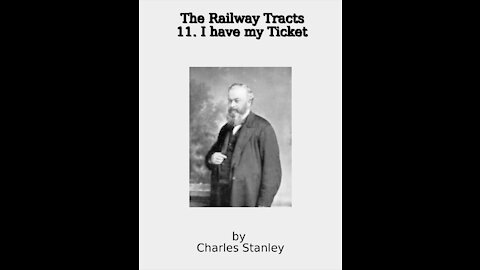 The Railway Tracts, 11 I have my Ticket