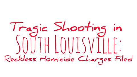 Reckless Louisville homicide