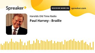 Paul Harvey - Braille