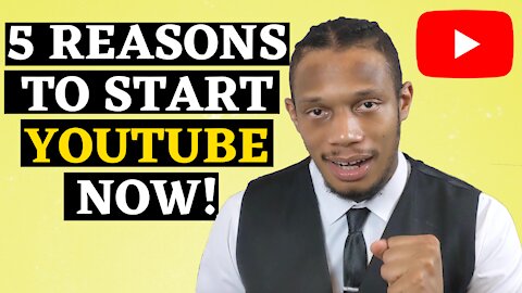 Why You Need To Start A Youtube Channel 2021