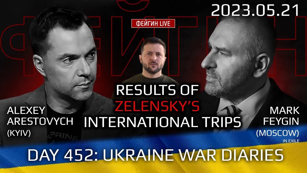 Day 452: war diaries w/Former Advisor to Ukraine President, Intel Officer @arestovych & #Feygin