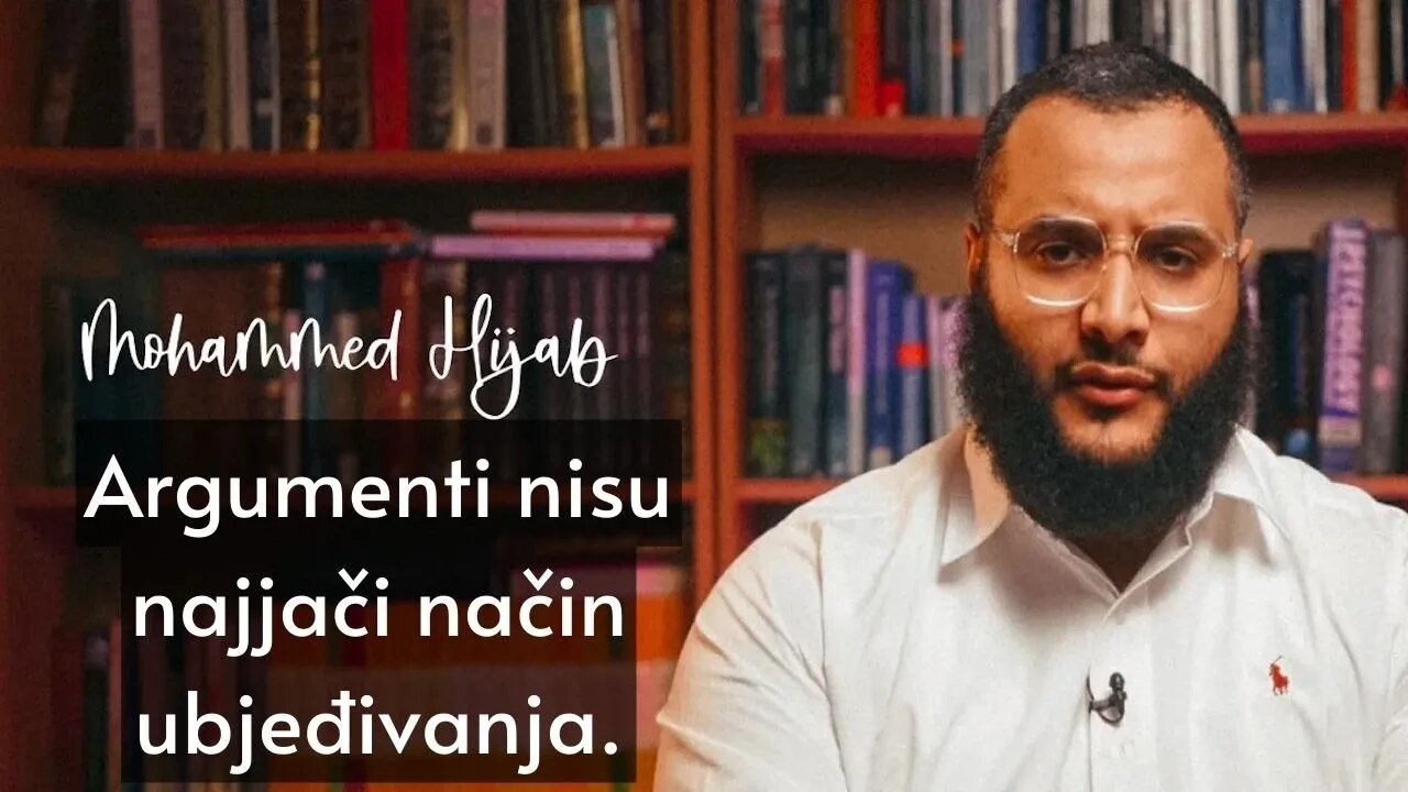 Argumenti nisu najjači način ubjeđivanja, Mohammed Hijab