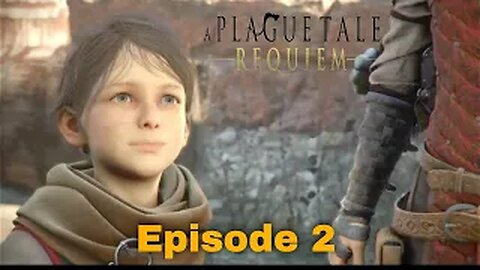 A Plague Tale Requiem Episode 2 NewComer