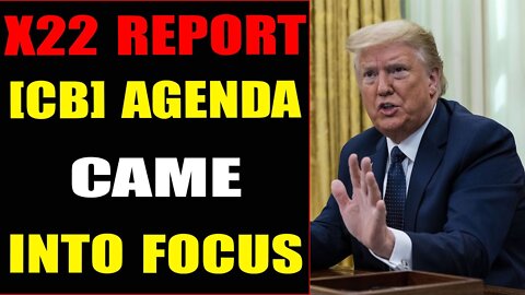 THE PEOPLE CAN NO LOGER NOT SEE IT, THE [CB] AGENDA JUST CAME INTO FOCUS - TRUMP NEWS