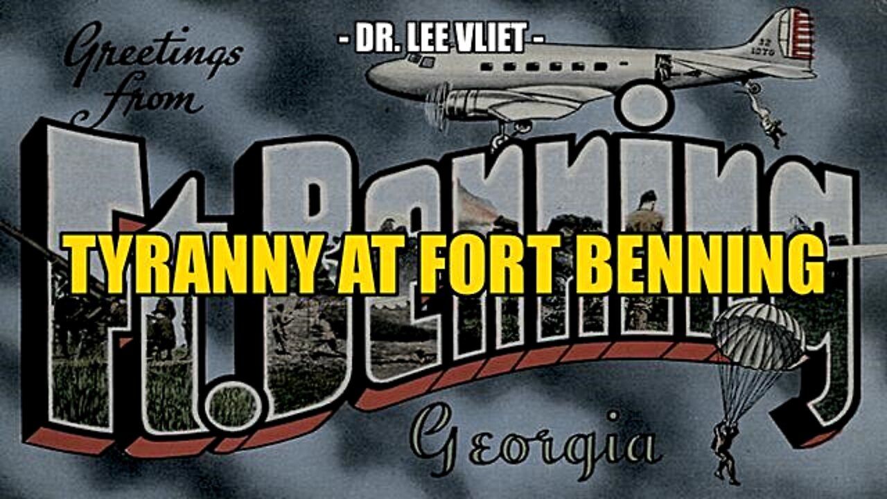 RED ALERT TYRANNY AT FORT BENNING -- Dr- Lee Vliet