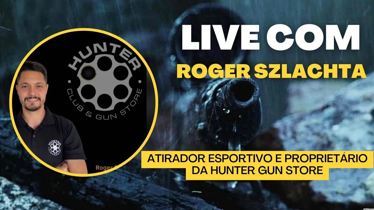 11ª Live do canal com Roger Szlachta - Atirador esportivo e proprietário da Hunter Gun Store