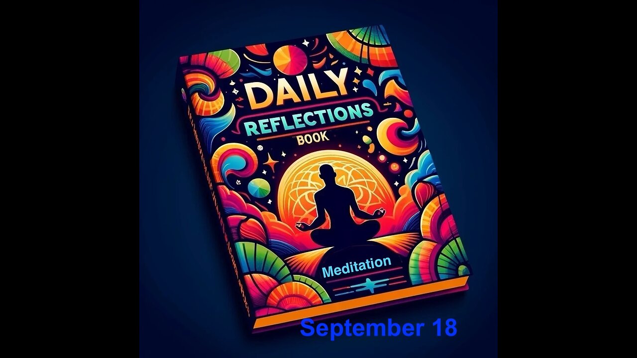 Daily Reflections Meditation Book – September 18 – Alcoholics Anonymous - Read Along –Sober Recovery