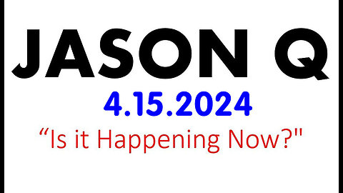 4.15.2Q24 - Jason Q- Is It Happening Now..