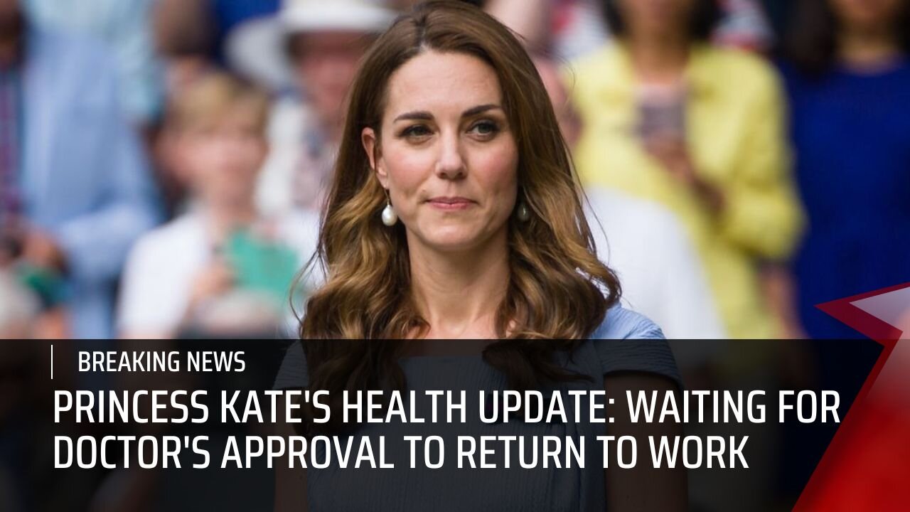 Princess Kate will not return to work until she receives 'green light' from doctors | News Today |UK