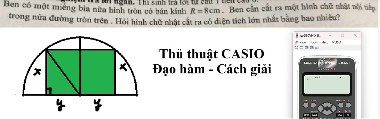 Toán 12: Ben có một miếng bìa nửa hình tròn có bán kính. Ben cần cắt ra một hình chữ nhật nội tiếp