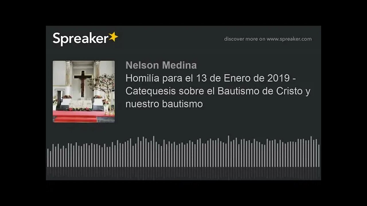 Catequesis sobre el Bautismo de Jesucristo y nuestro bautismo. Fray Nelson Medina