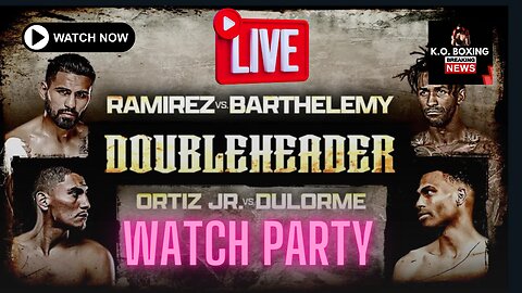 LIVE WATCH PARTY- Ramirez Vs. Barthelemy