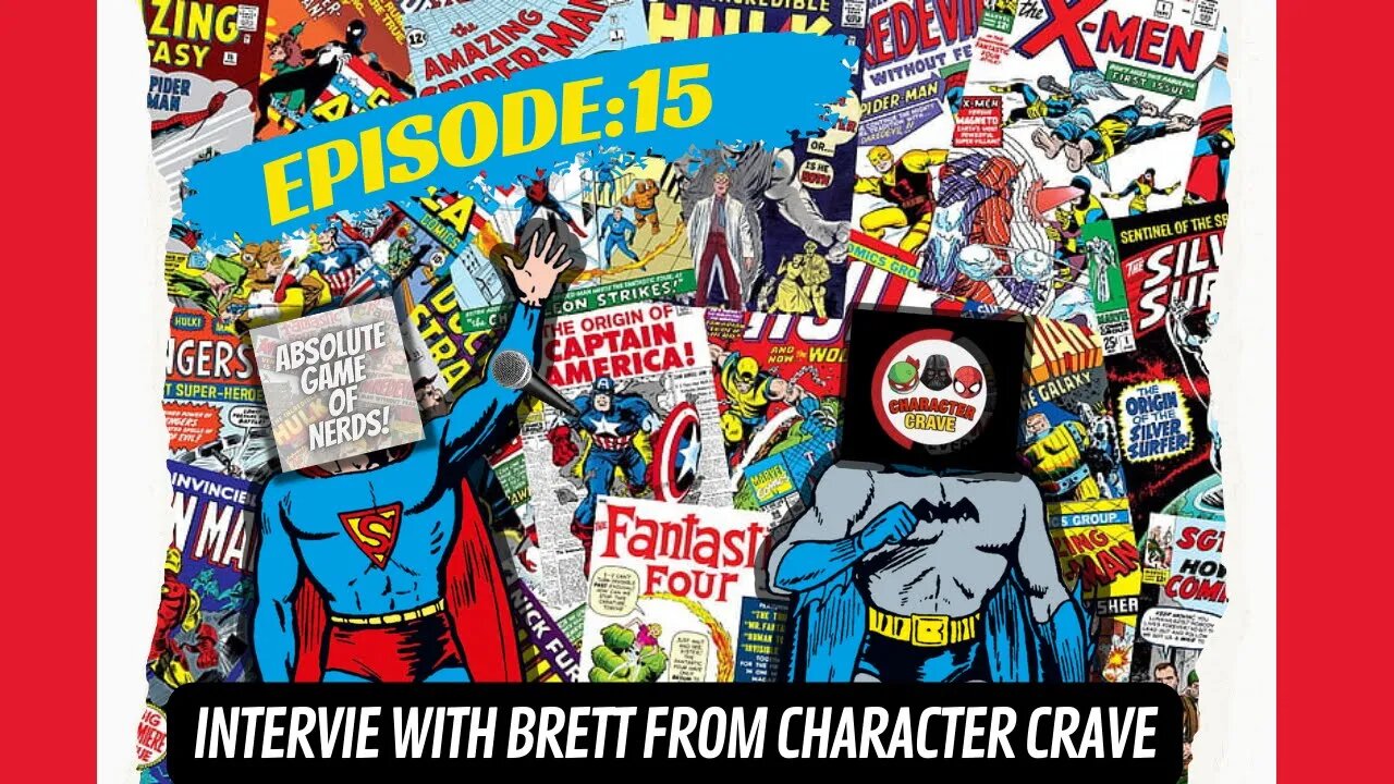 Absolute Game Of Nerds Episode 15: Interview with Brett from Character Crave