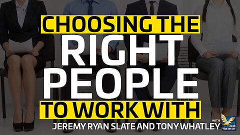 Choosing The Right People to Work With